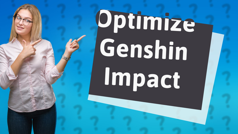 Optimize Genshin Impact