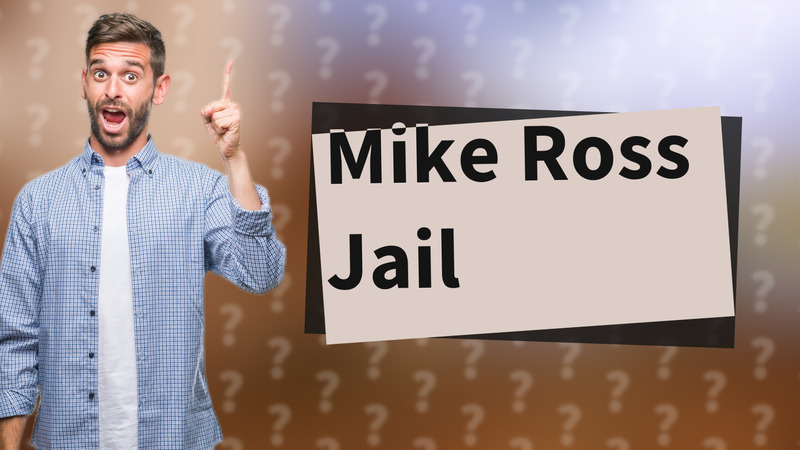 Mike Ross Jail