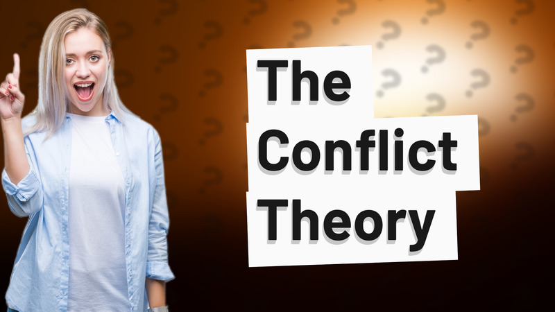 The Conflict Theory