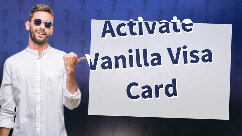 Activate Vanilla Visa Card