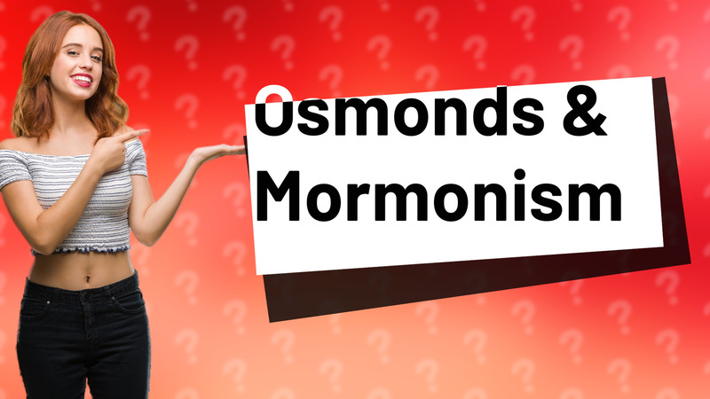 Osmonds & Mormonism