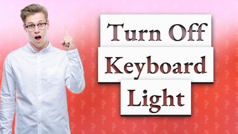 Turn Off Keyboard Light