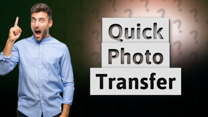 Quick Photo Transfer