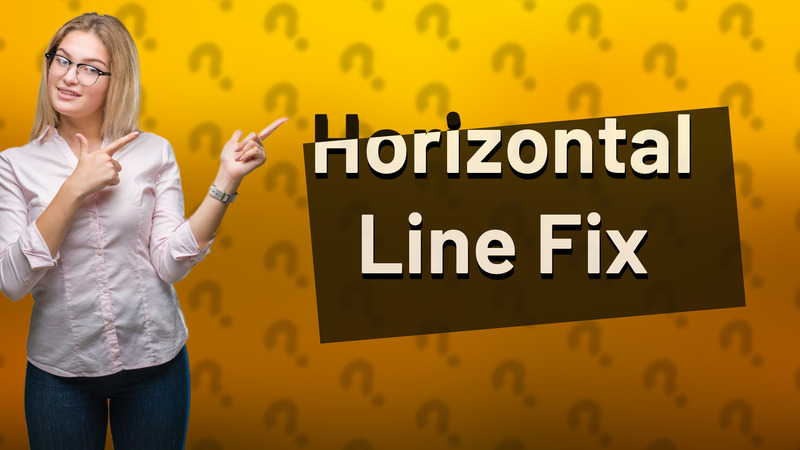 Horizontal Line Fix