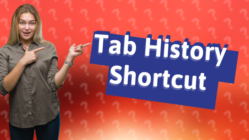Tab History Shortcut