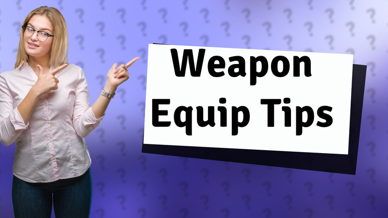 Weapon Equip Tips