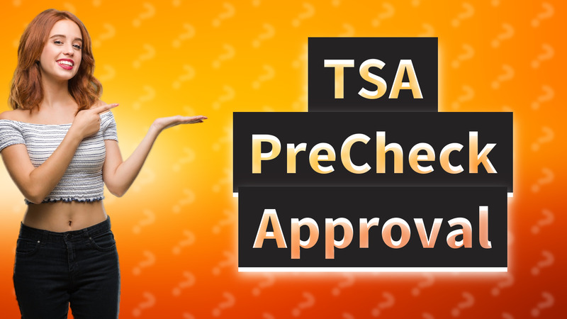 TSA PreCheck Approval