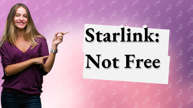 Starlink: Not Free