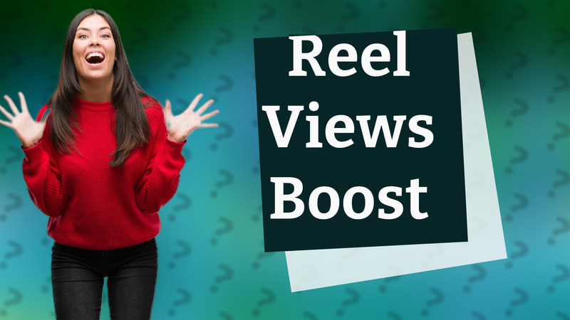 Reel Views Boost