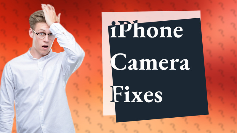 iPhone Camera Fixes