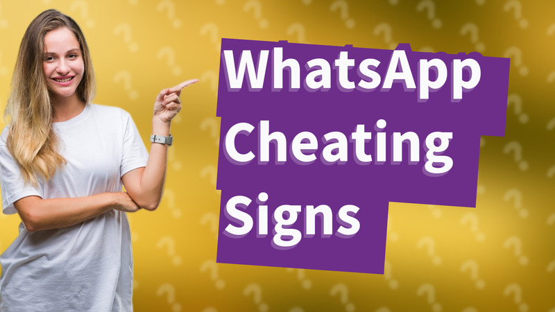 WhatsApp Cheating Signs
