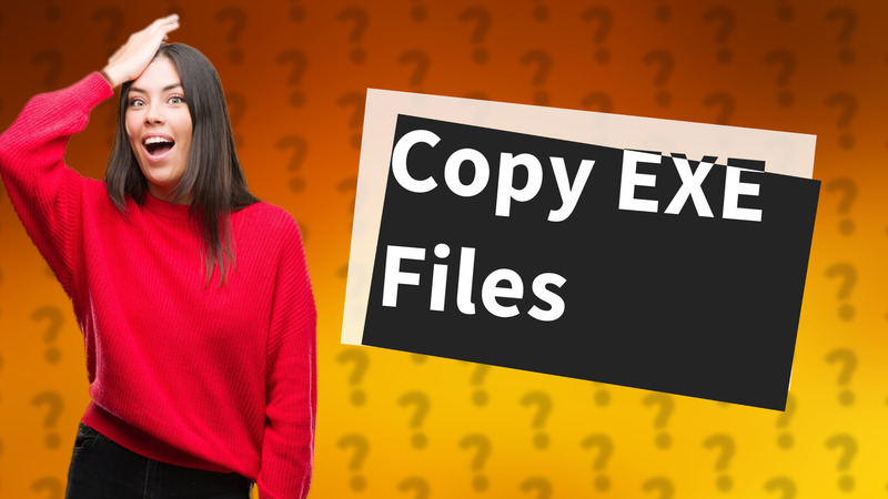 Copy EXE Files