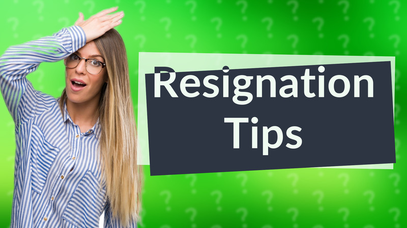 Resignation Tips