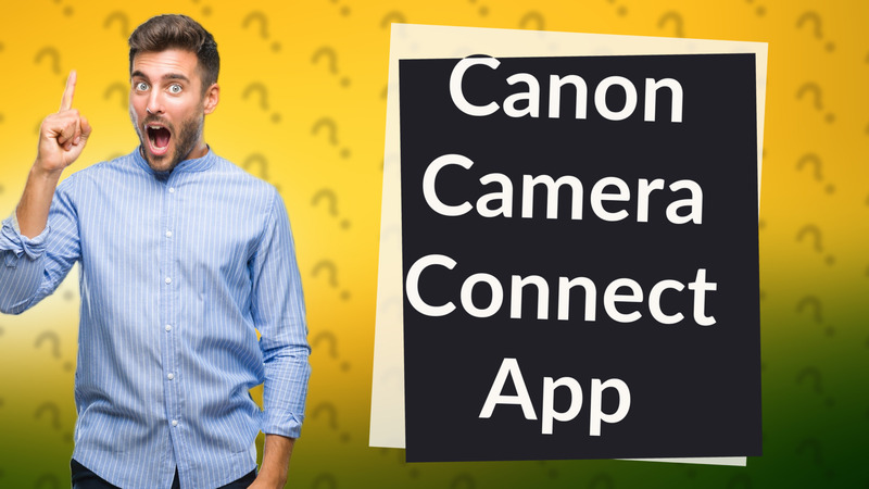 Canon Camera Connect App