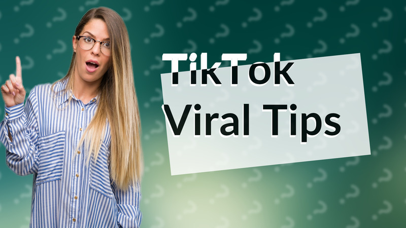 TikTok Viral Tips