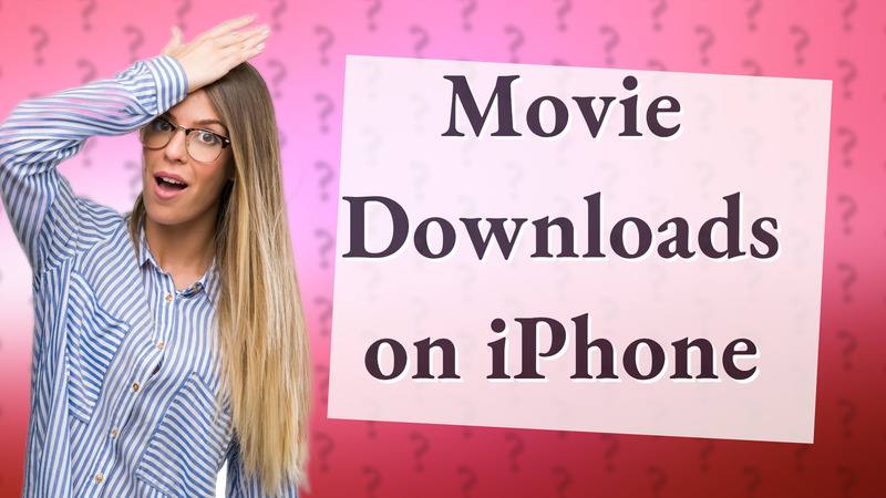 Movie Downloads on iPhone
