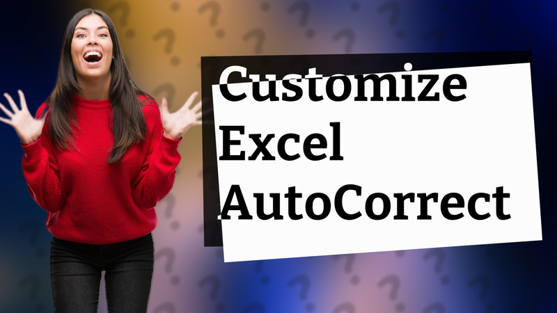 Customize Excel AutoCorrect