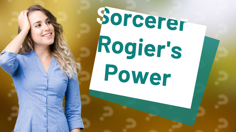 Sorcerer Rogier's Power