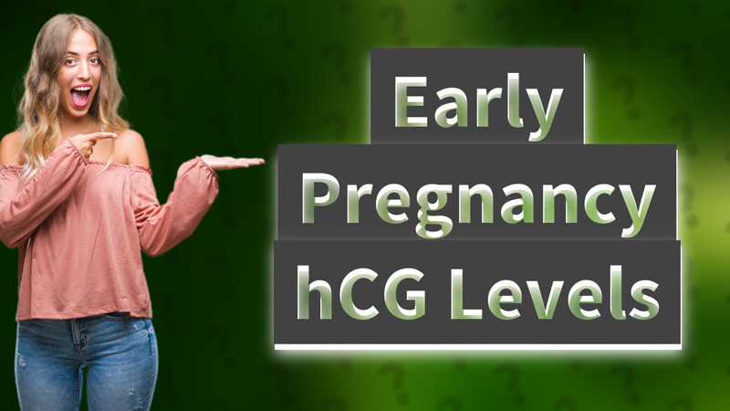 Early Pregnancy hCG Levels