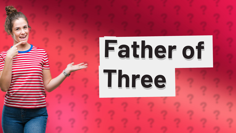 Father of Three