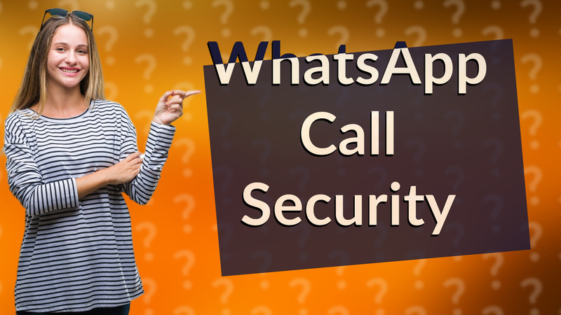 WhatsApp Call Security
