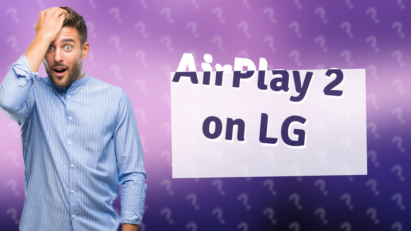 AirPlay 2 on LG