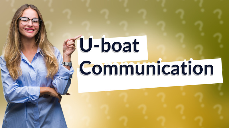 U-boat Communication