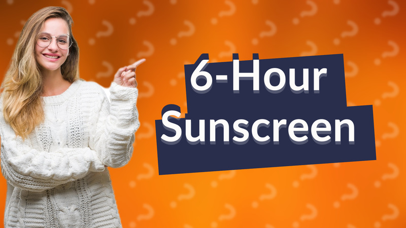 6-Hour Sunscreen