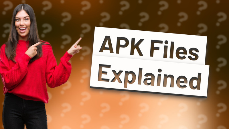 APK Files Explained