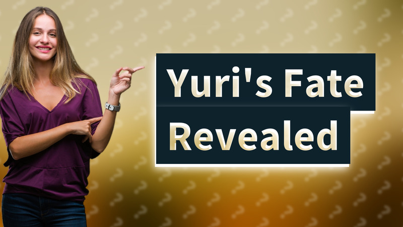 Yuri's Fate Revealed