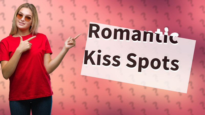 Romantic Kiss Spots