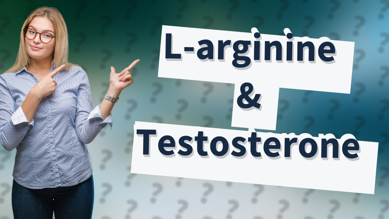 L-arginine & Testosterone