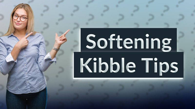 Softening Kibble Tips