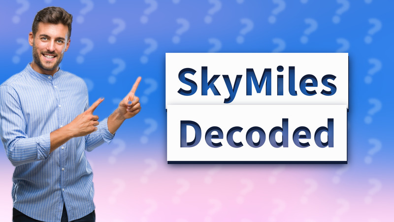 SkyMiles Decoded