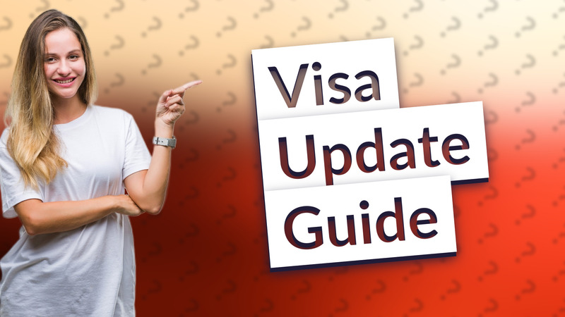 Visa Update Guide