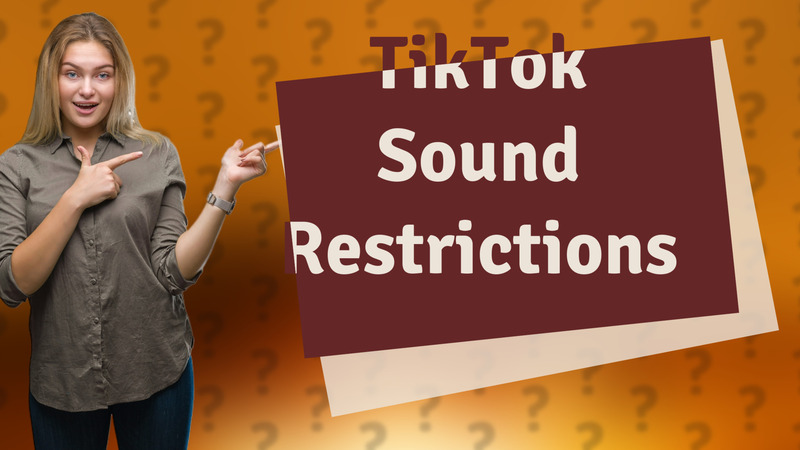 TikTok Sound Restrictions