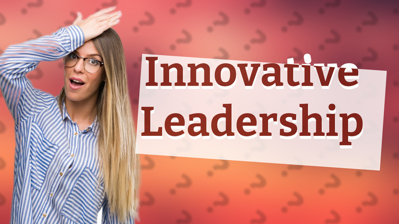 Innovative Leadership