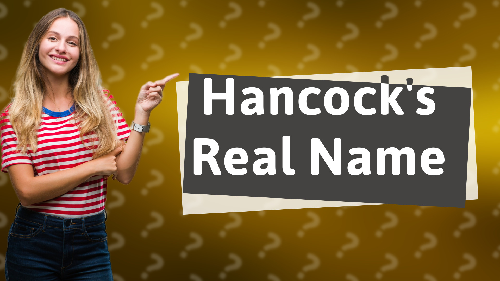 Hancock's Real Name