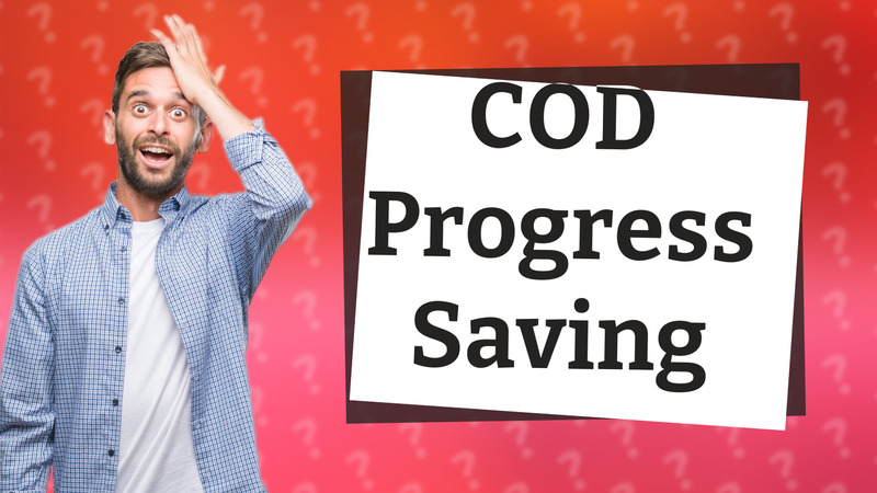 COD Progress Saving