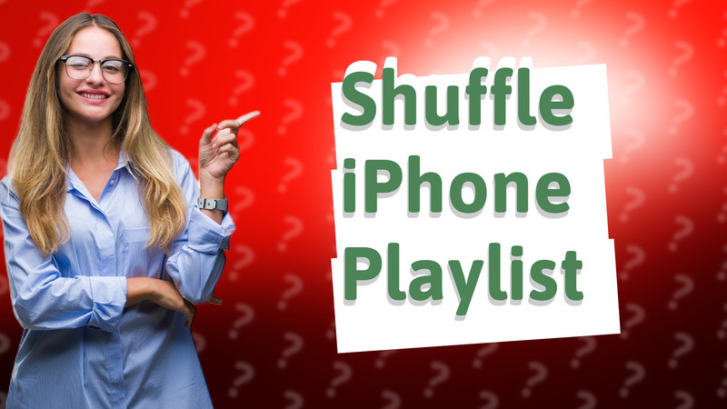 Shuffle iPhone Playlist
