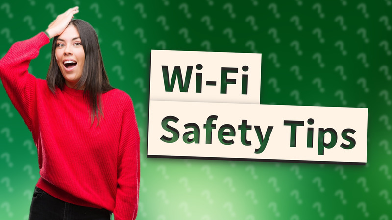 Wi-Fi Safety Tips