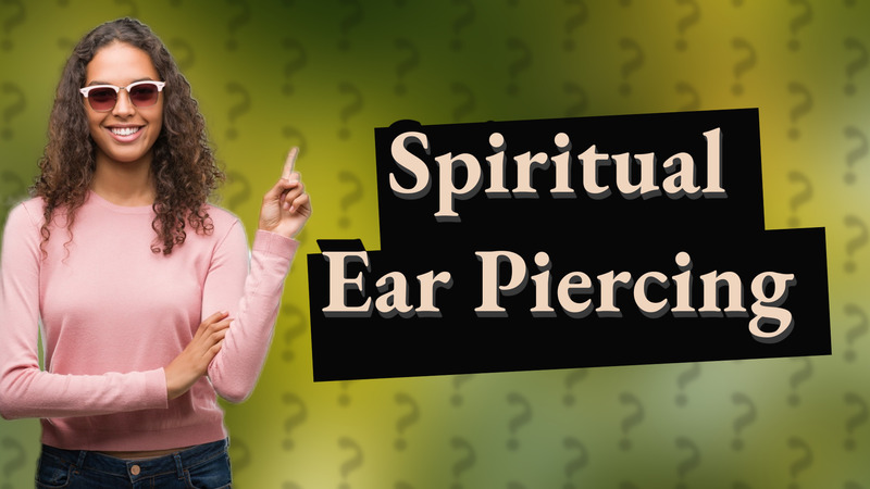 Spiritual Ear Piercing