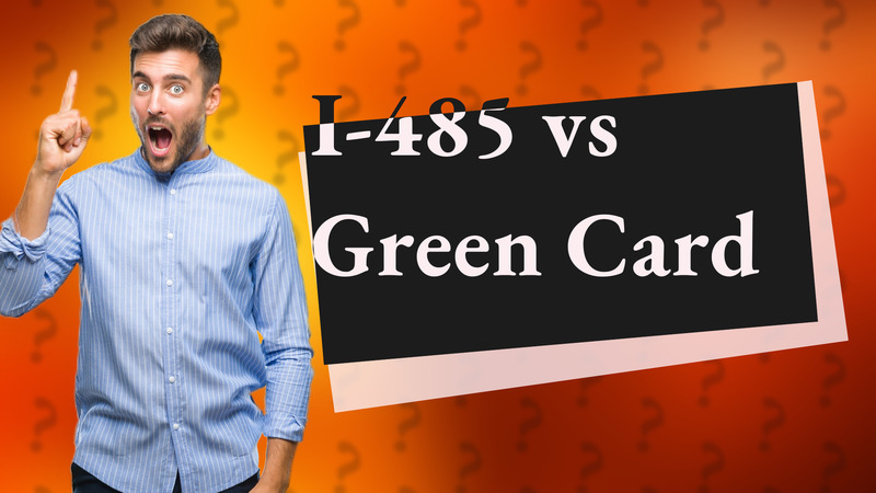 I-485 vs Green Card