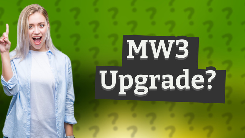 MW3 Upgrade?