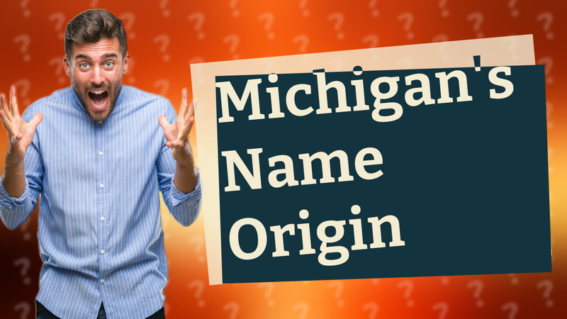 Michigan's Name Origin