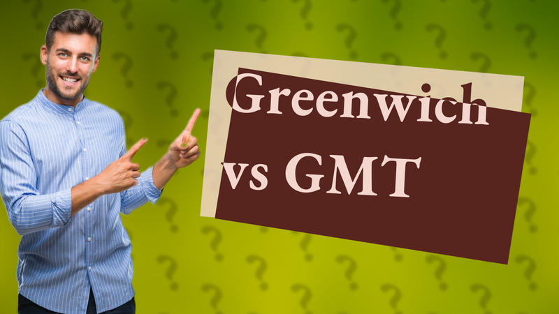 Greenwich vs GMT