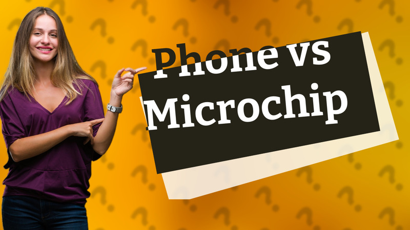 Phone vs Microchip