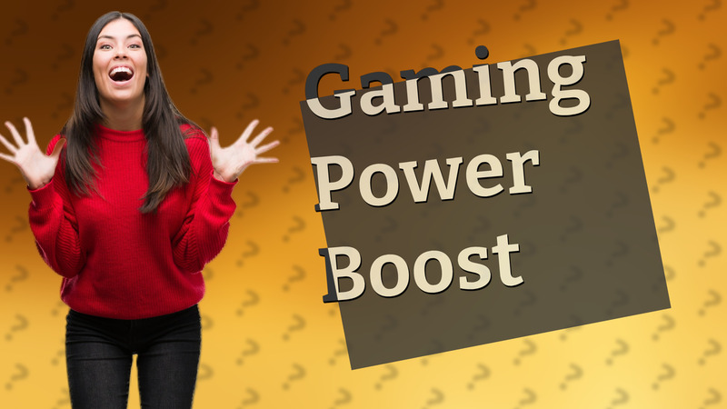 Gaming Power Boost