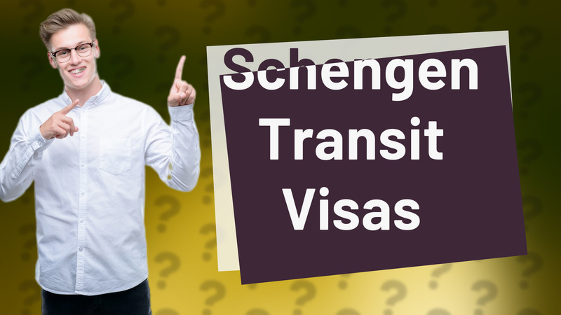 Schengen Transit Visas