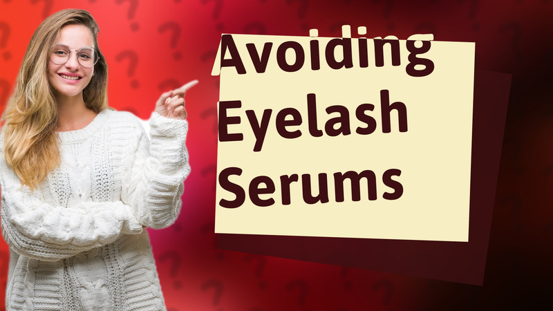 Avoiding Eyelash Serums